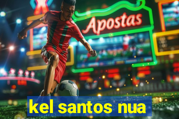 kel santos nua